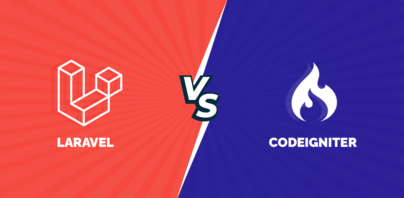 Laravel vs. CodeIgniter | Choosing Best PHP Framework in 2022