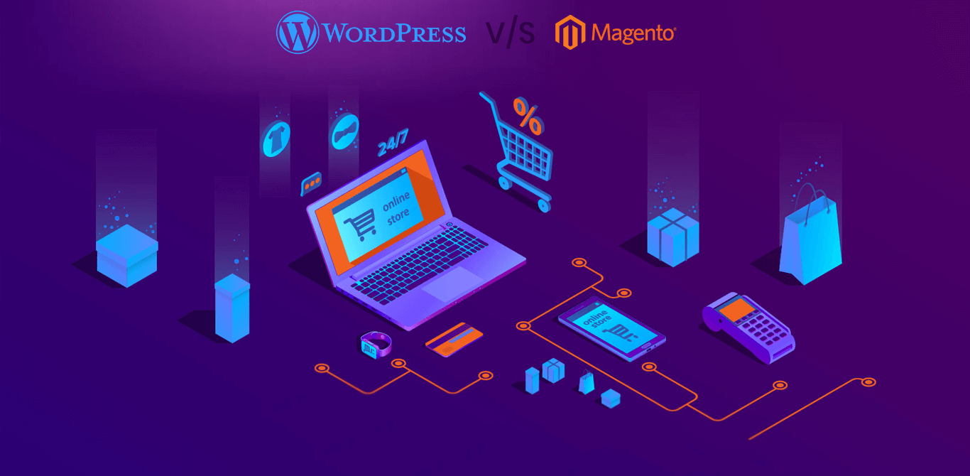 WordPress vs Magento, for Ecommerce Industry - What to Choose and Why?