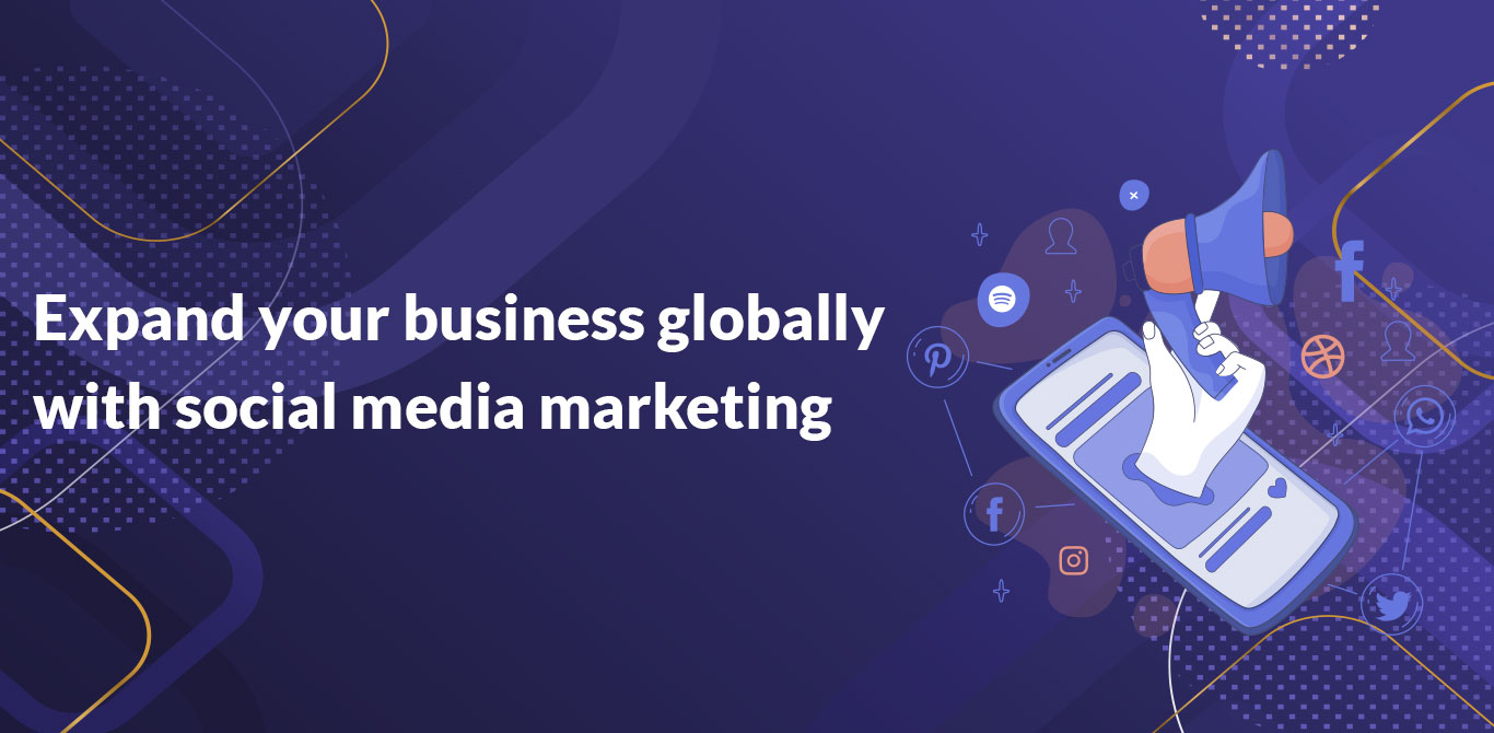 Expand your business globally with social media marketing