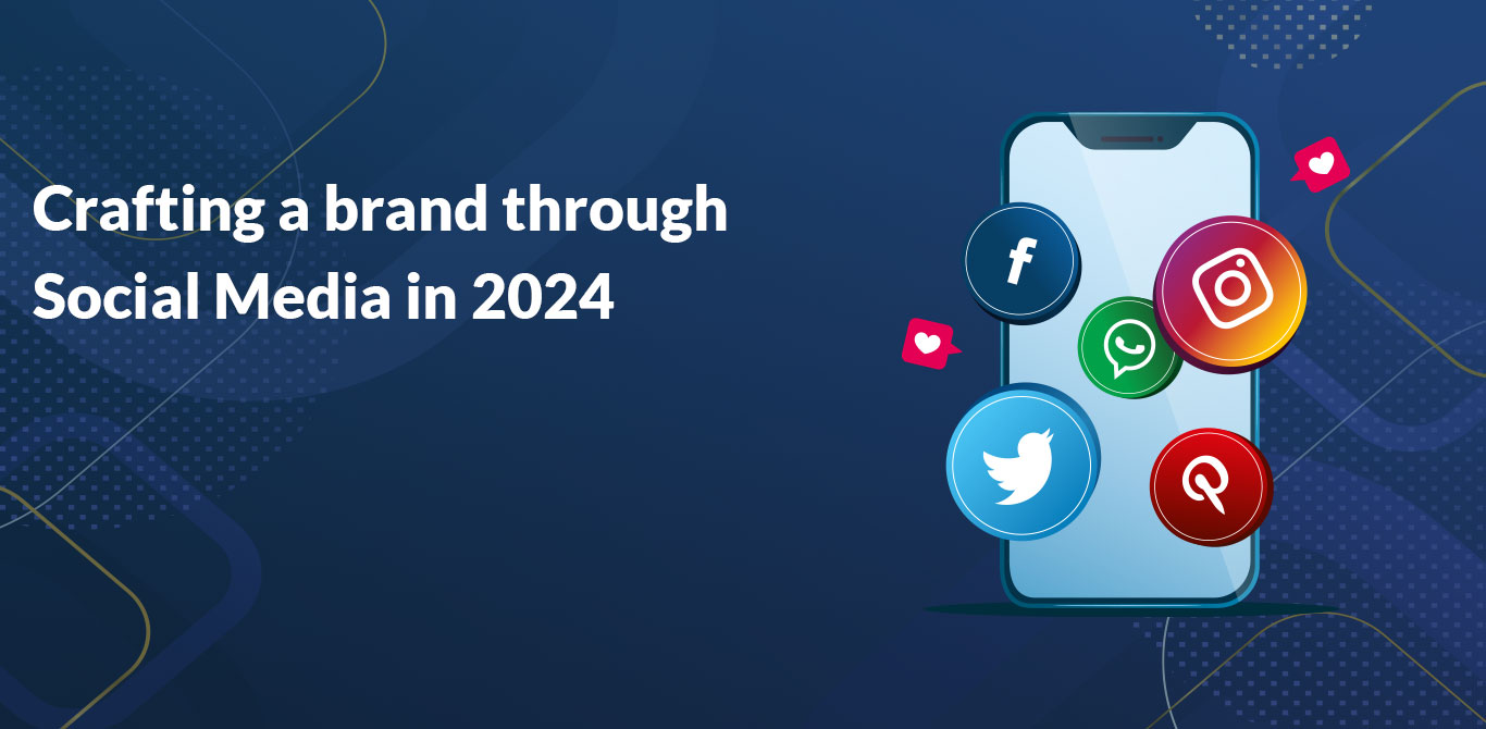 Crafting A Brand Through Social Media In 2024